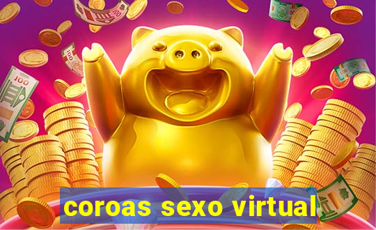 coroas sexo virtual